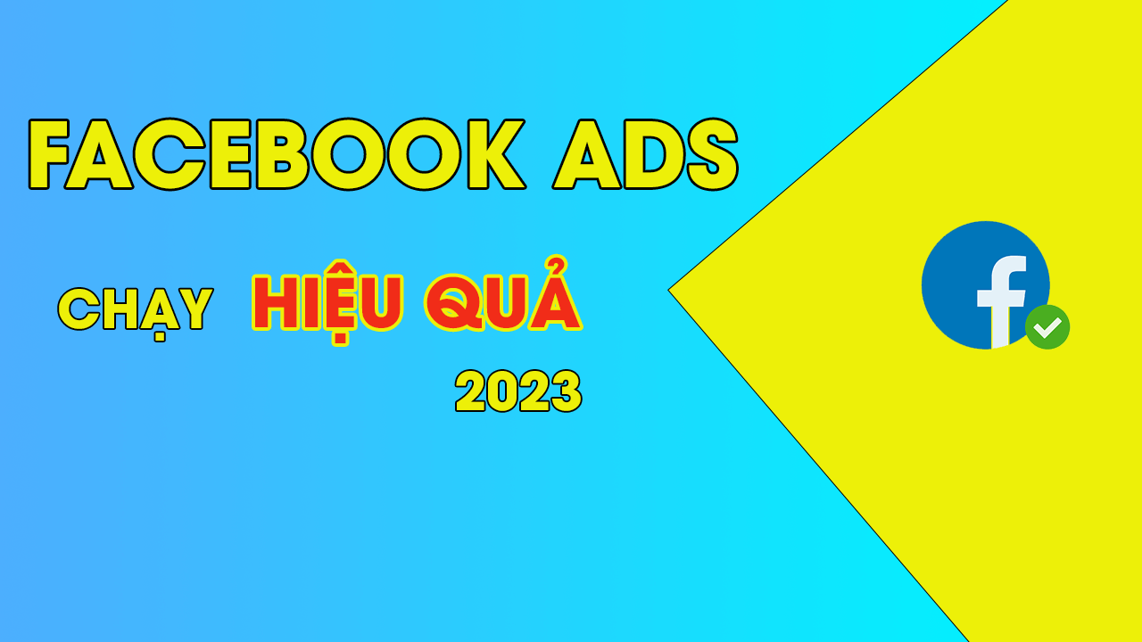 cach chay facebook ads hieu qua 2023